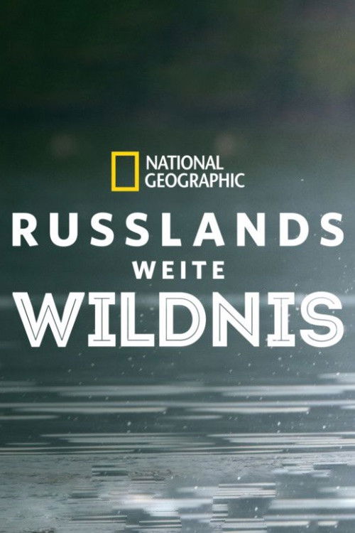 poster tv Wild Russia: Earth’s Last Great Wilderness