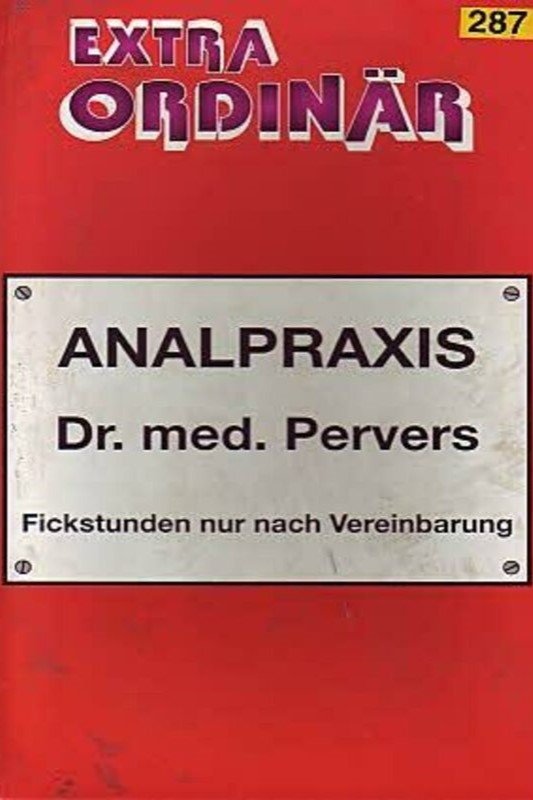 Analpraxis Dr. med. Pervers Analpraxis Dr. med. Pervers