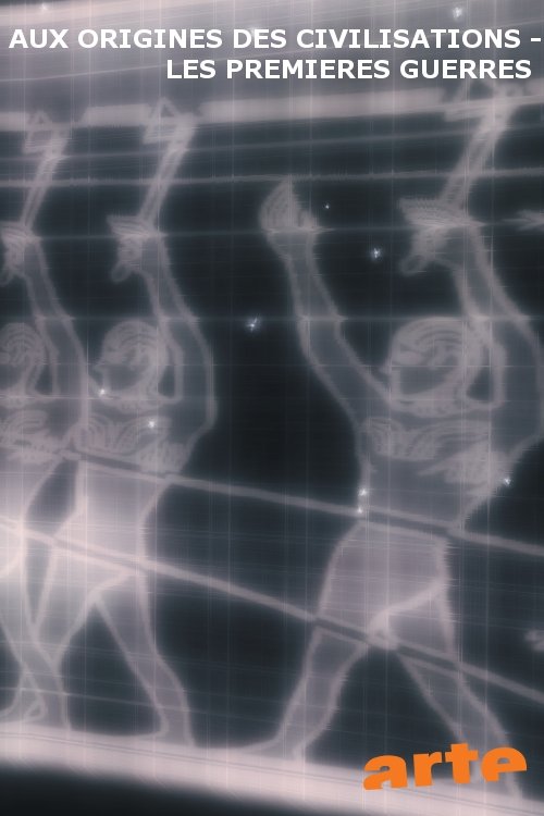 poster movie Aux origines des civilisations - Les premières guerres Volet 2