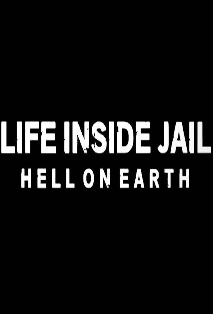 Life Inside Jail: Hell On Earth - Season 1