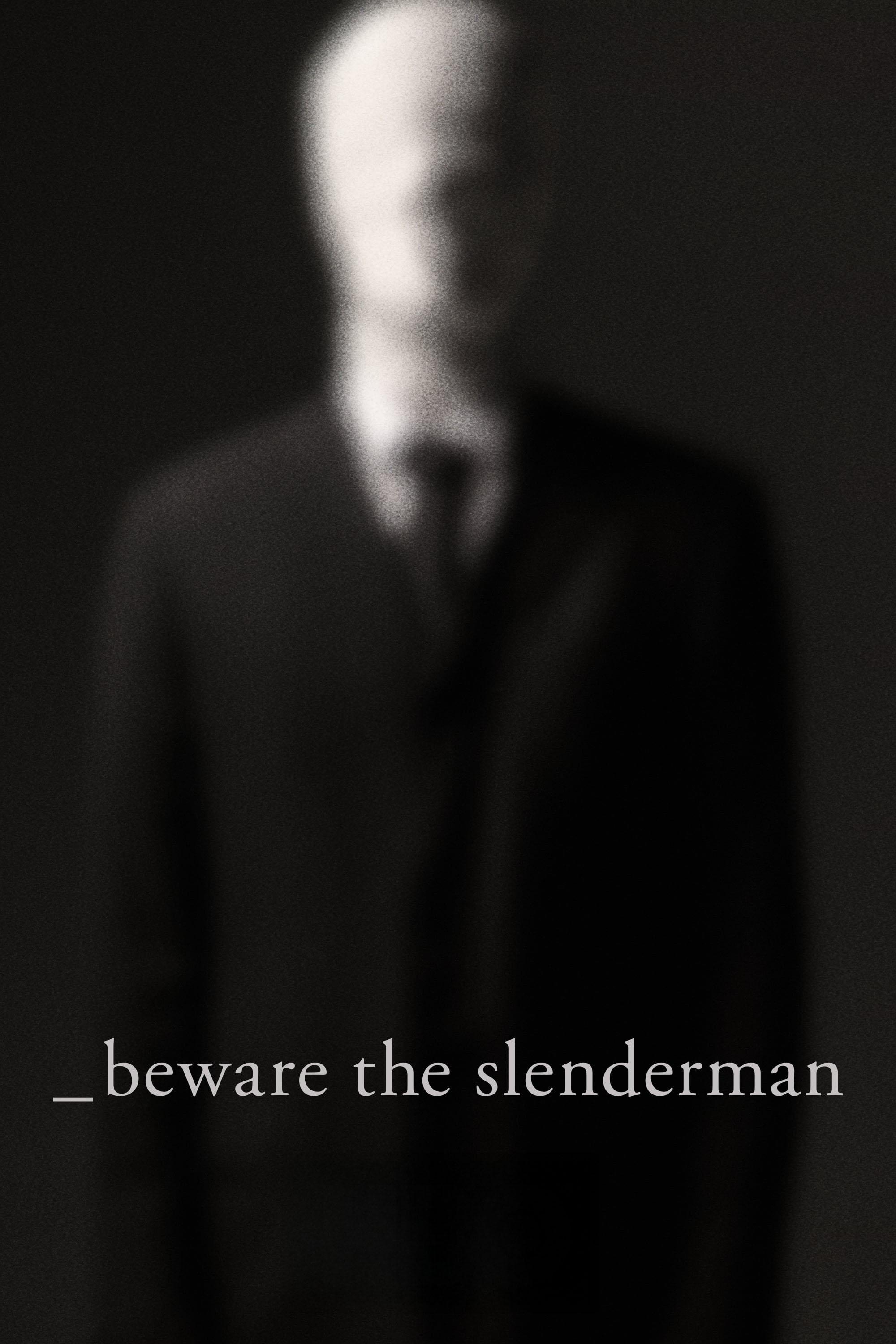 Beware the Slenderman