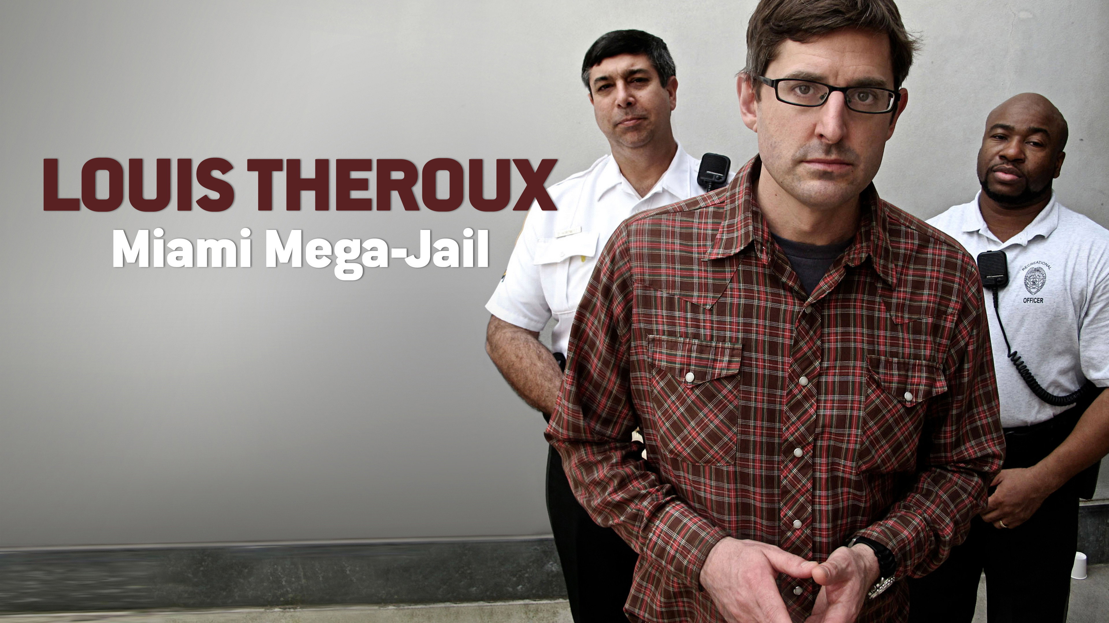 Louis Theroux: Miami Mega-Jail