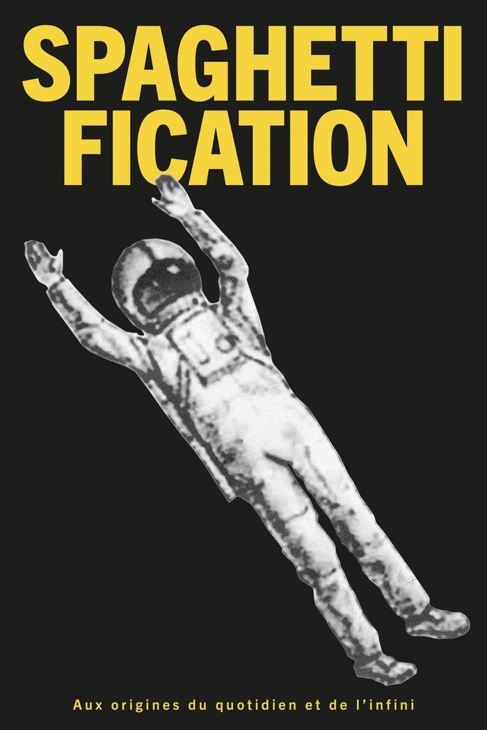 Spaghettification: aux origines du quotidien et de l'infini