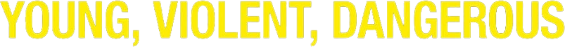 Young, Violent, Dangerous Logo