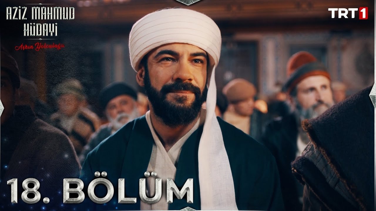 Aziz Mahmud Hüdayi: Aşkın Yolculuğu