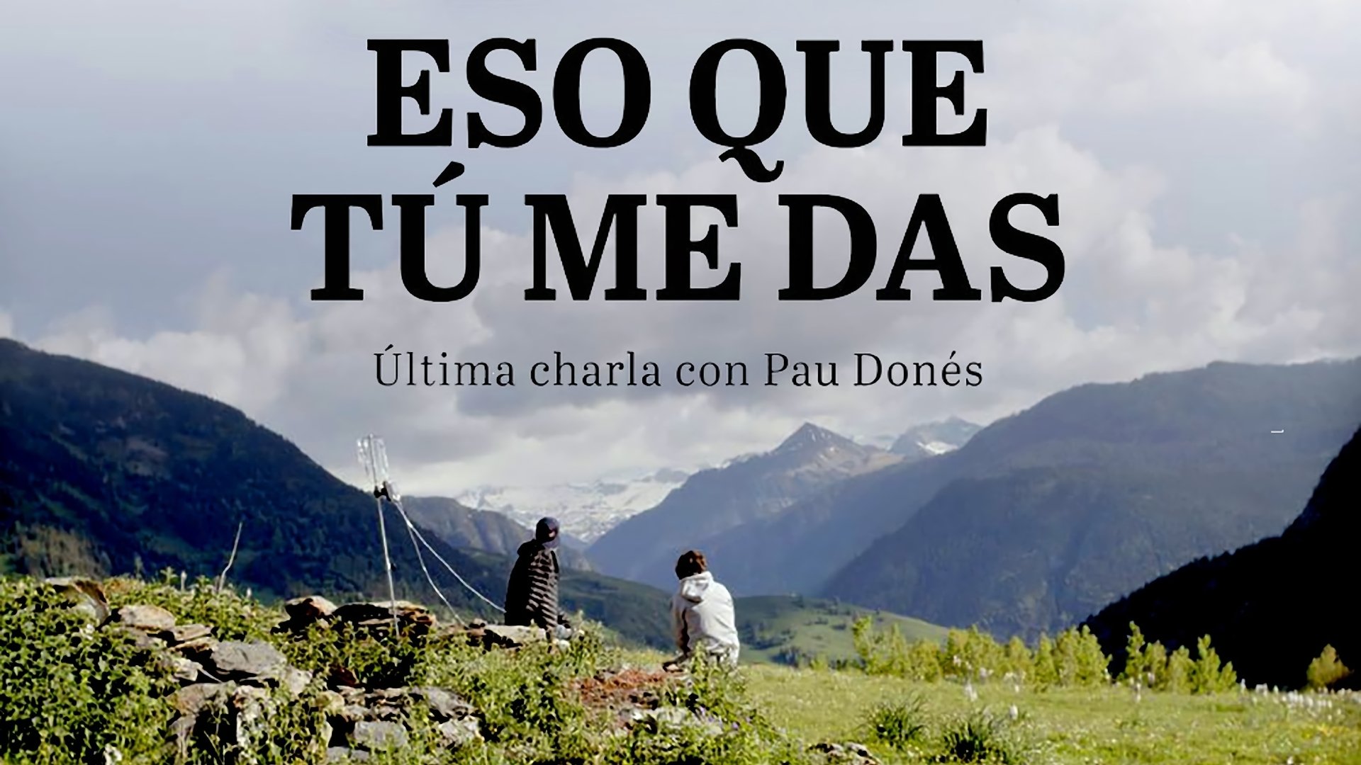 Eso que tú me das