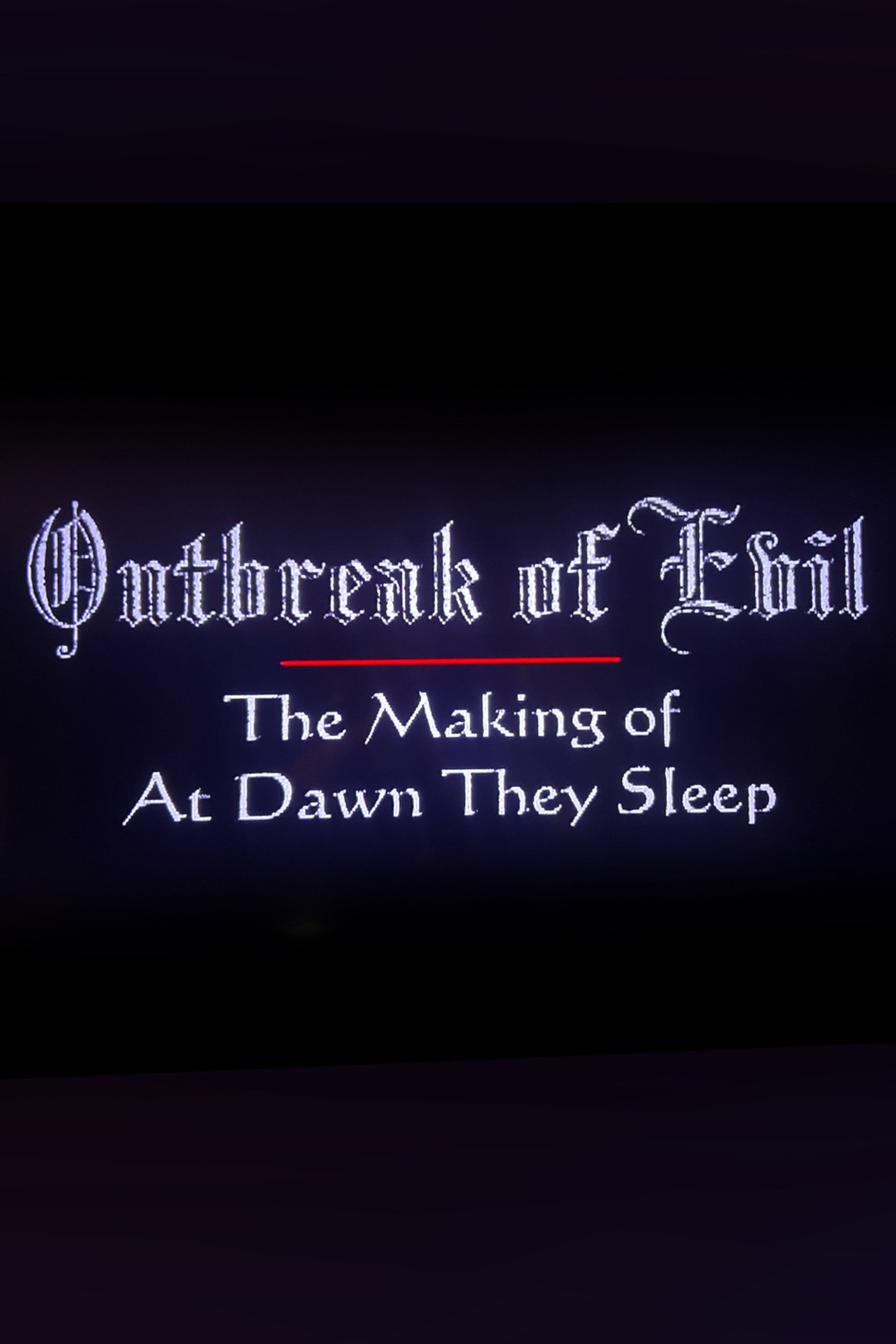 Outbreak of Evil: The Making of At Dawn They Sleep Poster