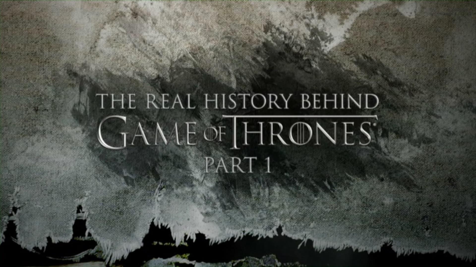 Game of Thrones Season 0 :Episode 178  The Real History Behind Game of Thrones (Part 1)