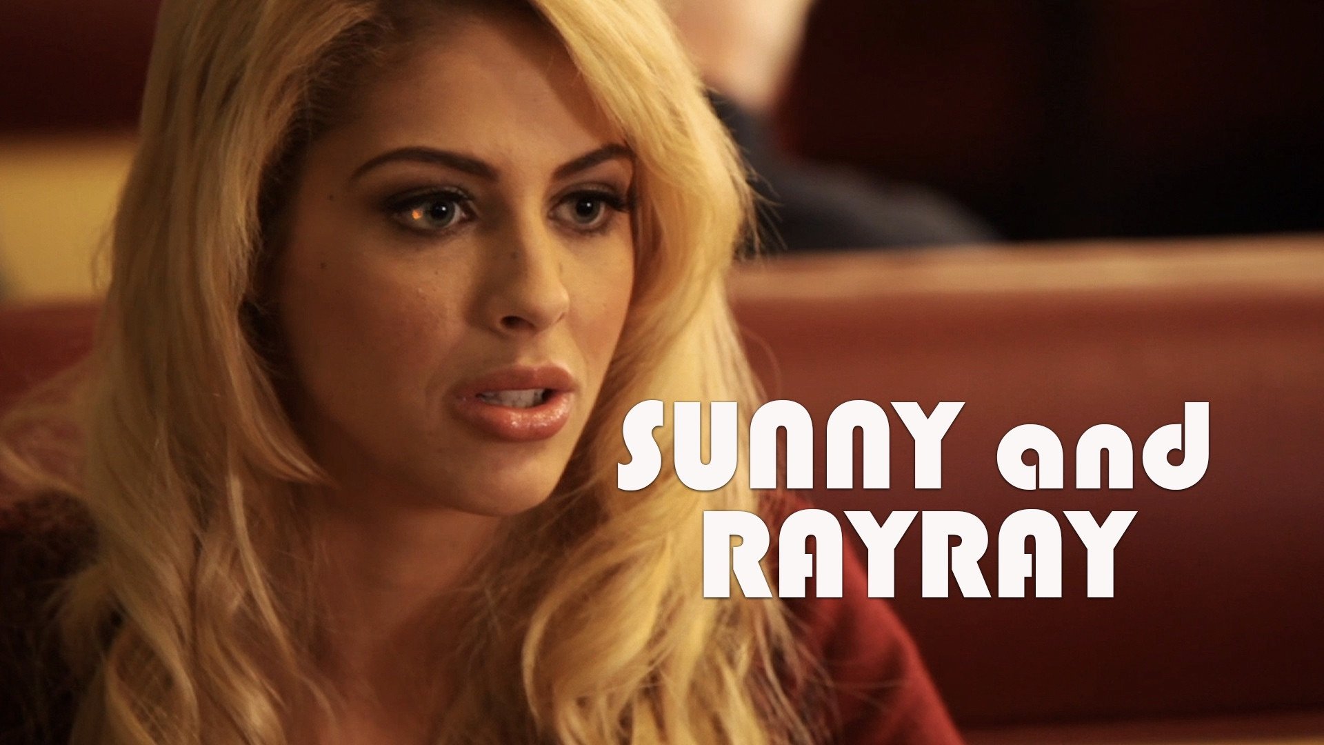 Sunny and RayRay (2013)