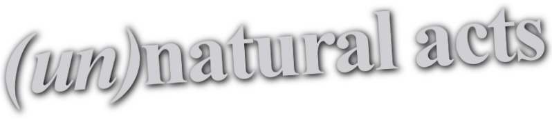 Unnatural Acts