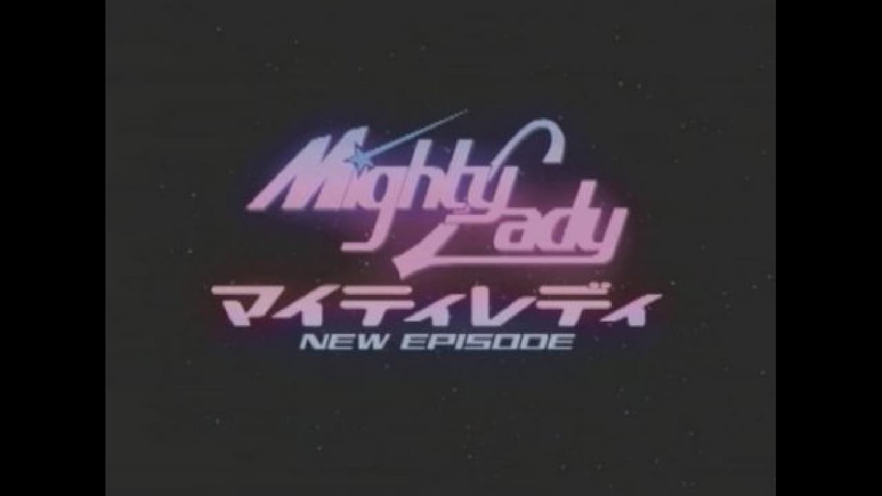 Mighty Lady NEW EPISODE: Transfer Student From The Stars