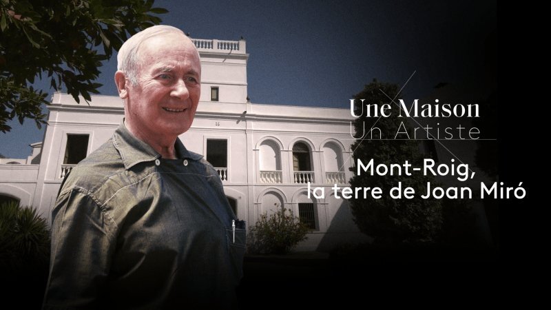 Une Maison, Un Artiste - Mont-Roig, la terre de Joan Miró