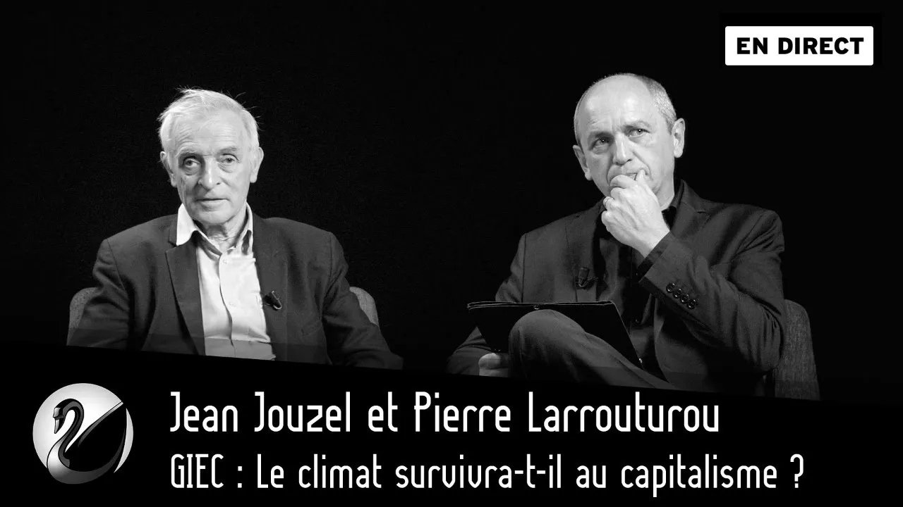 Thinkerview - GIEC : Le climat survivra-t-il au capitalisme ? Jouzel & Larrouturou