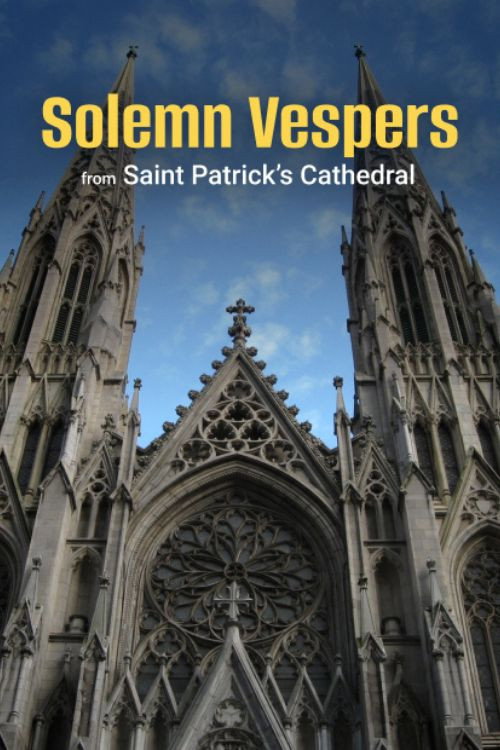 Solemn Vespers From St. Patrick’s Cathedral