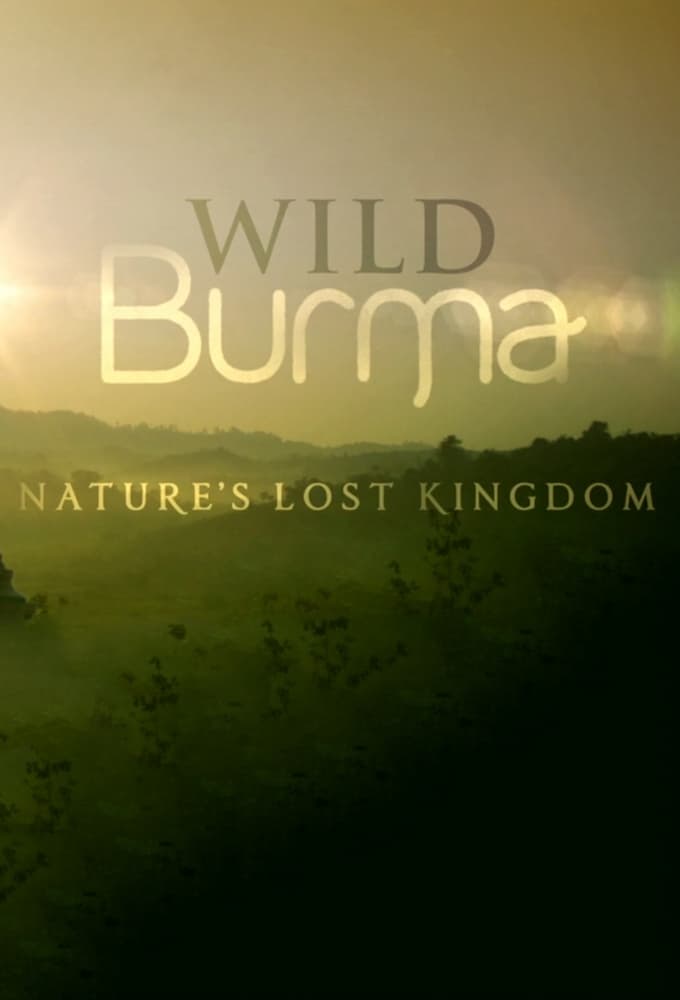 Wild Burma: Nature's Lost Kingdom TV Shows About Expedition
