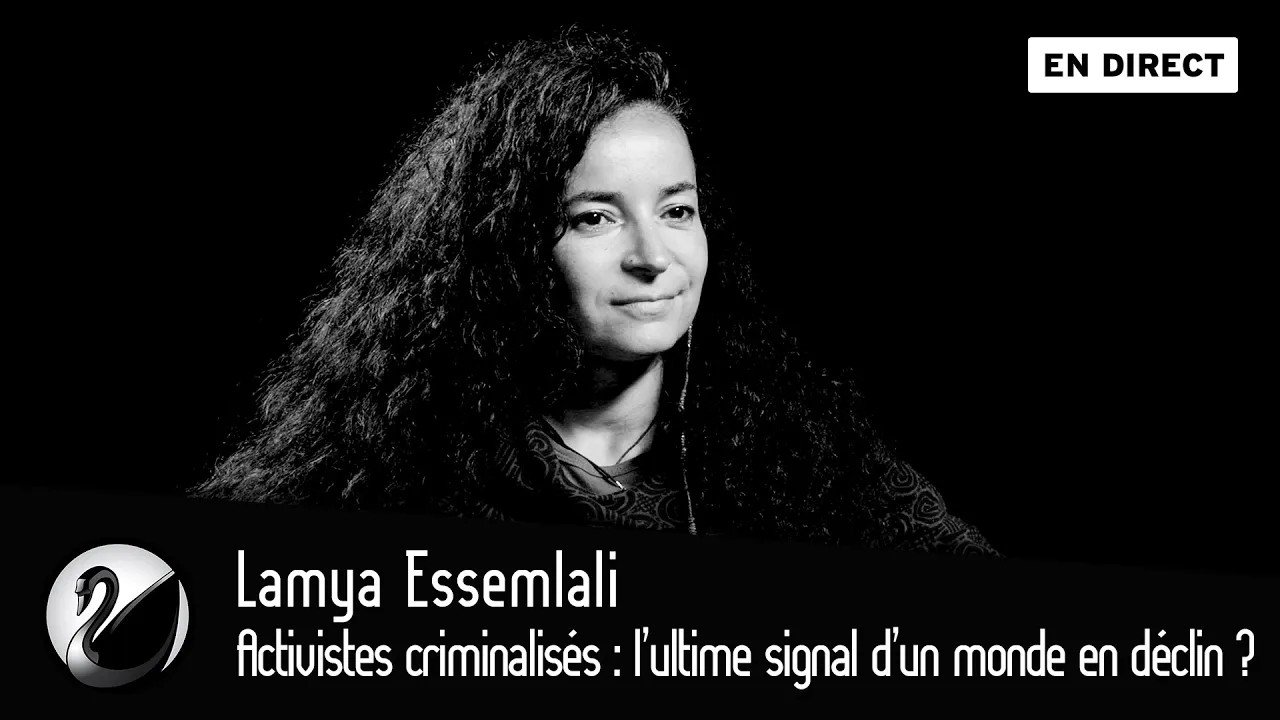 Thinkerview - Activistes criminalisés : l’ultime signal d’un monde en déclin ? Lamya Essemlali
