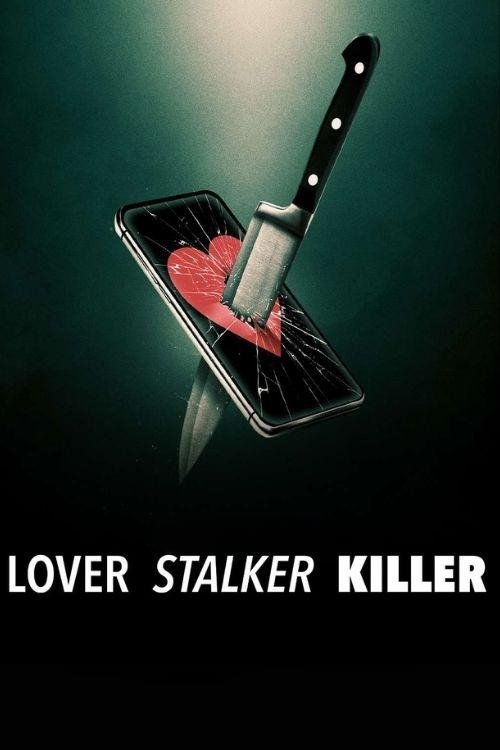 Lover, Stalker, Killer
