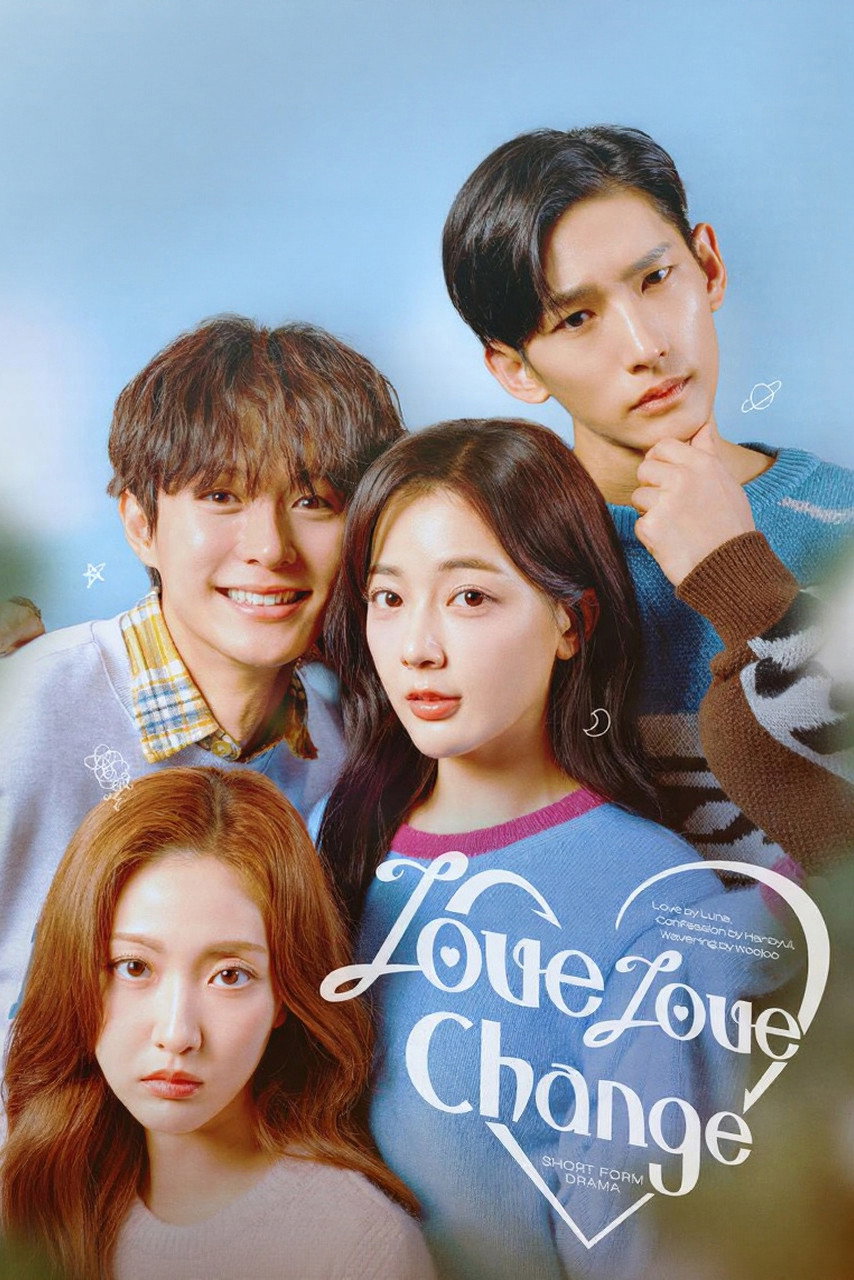 Love Love Change : Love by Luna, Confession by Hanbyul, Wavering by Woojoo - Season 1