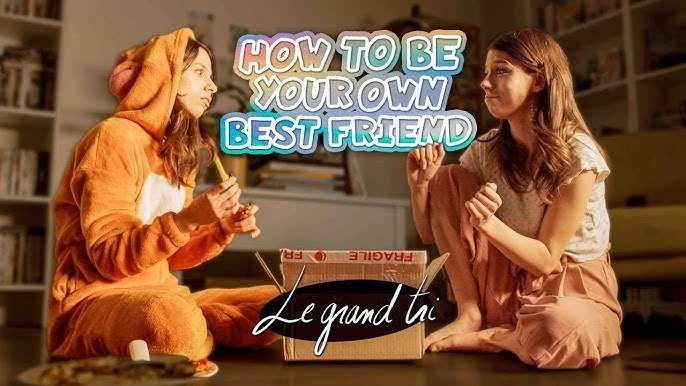 How to Be Your Own Best Friend