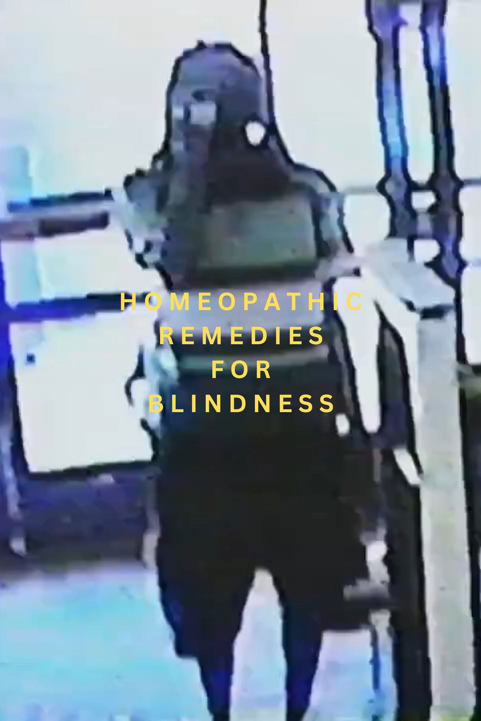 Homeopathic Remedies for Blindness