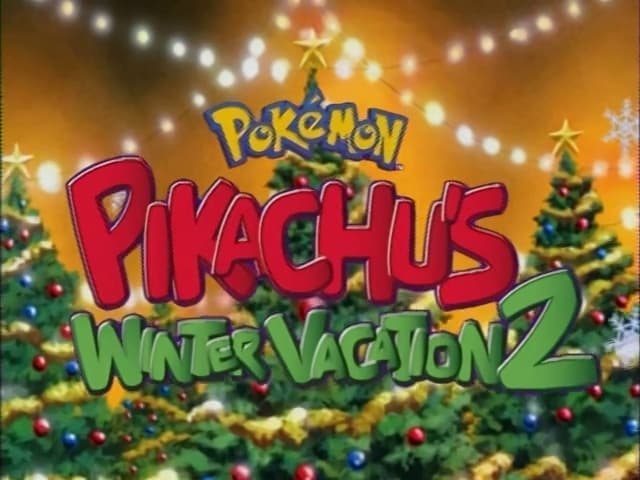 Pokémon Season 0 :Episode 4  Pikachu's Winter Vacation 2