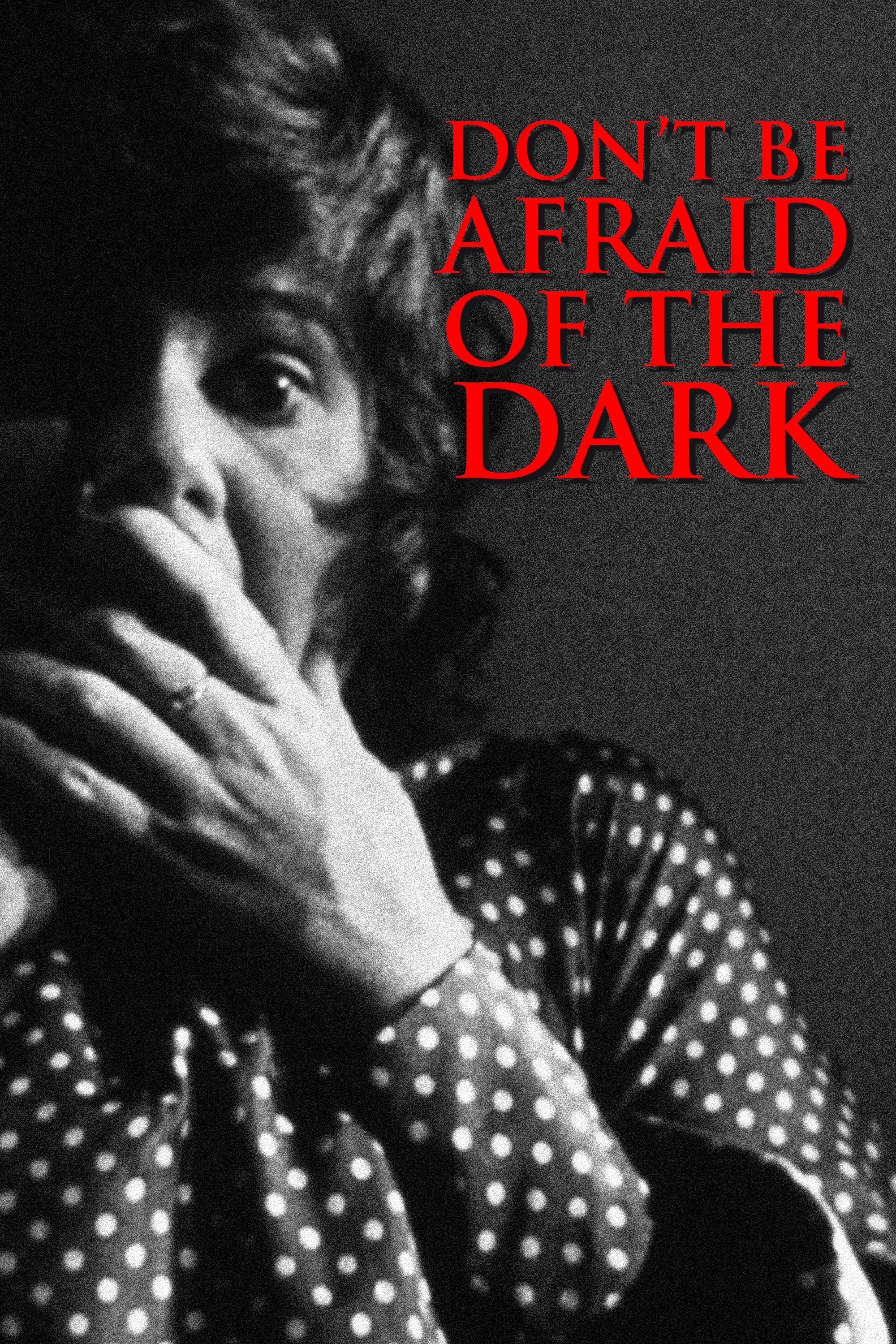 Don't Be Afraid of the Dark
