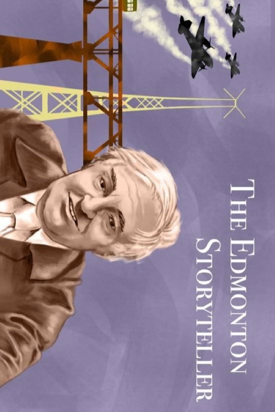 The Edmonton Storyteller: The Life and Times of Tony Cashman