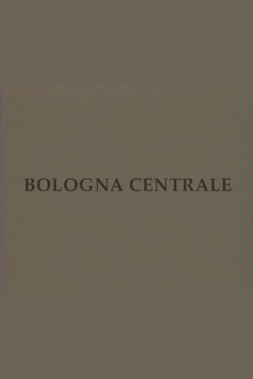 Affiche du film Bologna centrale 11294