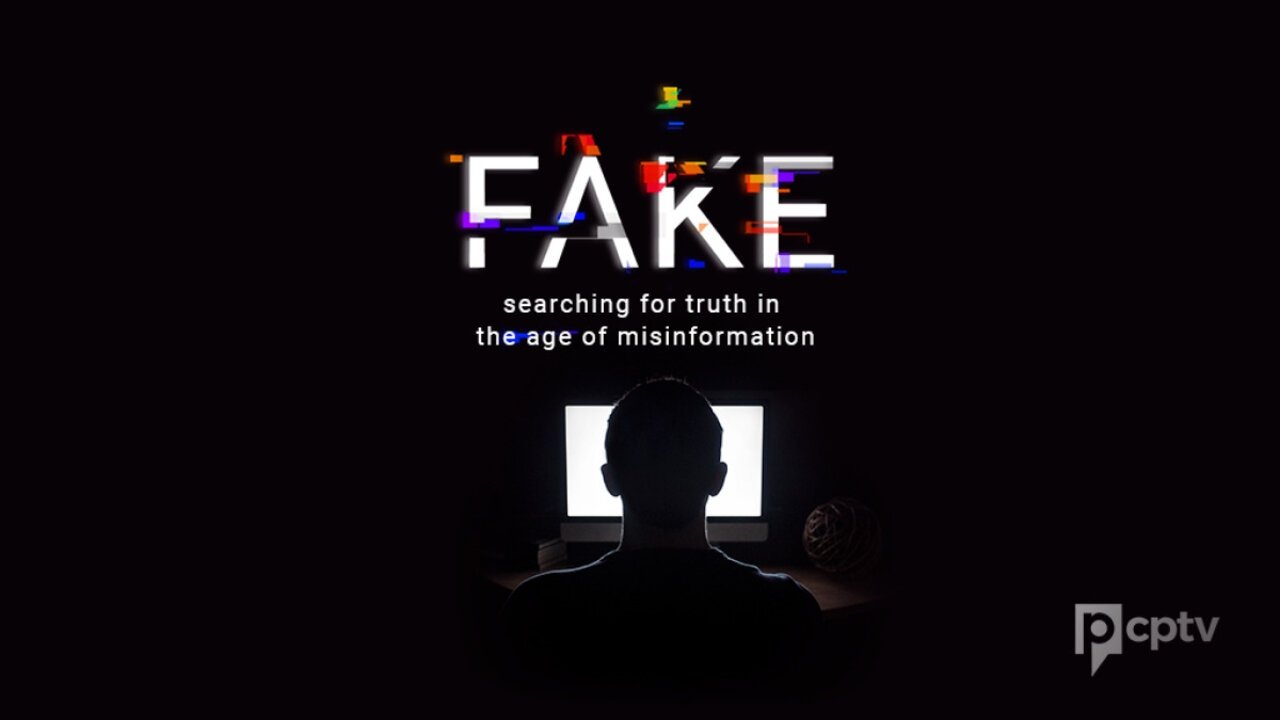 Fake: Searching for Truth in the Age of Misinformation (2020)