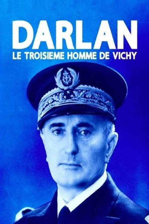 Darlan, le troisi&egrave;me homme de Vichy