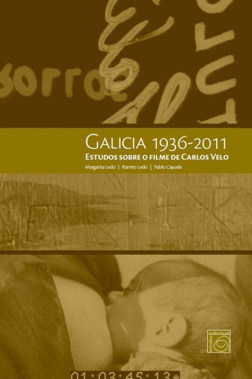 Galicia 1936-2011. Estudos sobre o filme de Carlos Velo poster