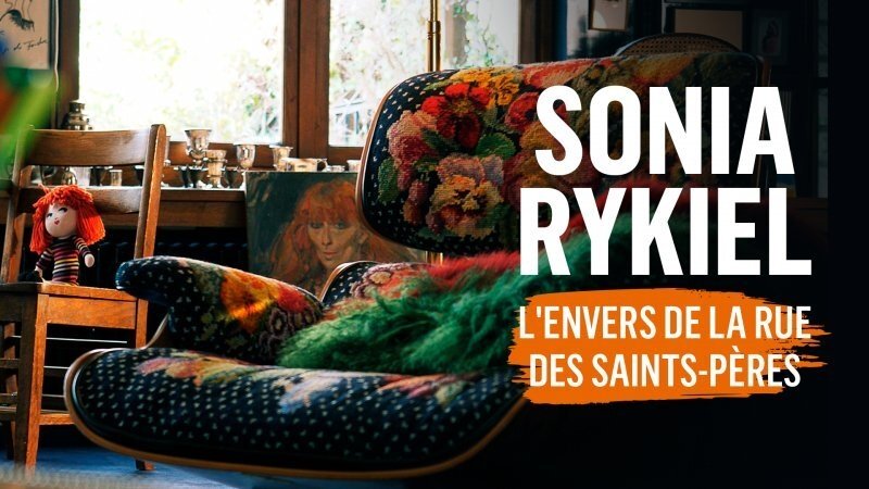 Une Maison, Un Artiste - Sonia Rykiel, l'envers de la rue des Saints-Pères