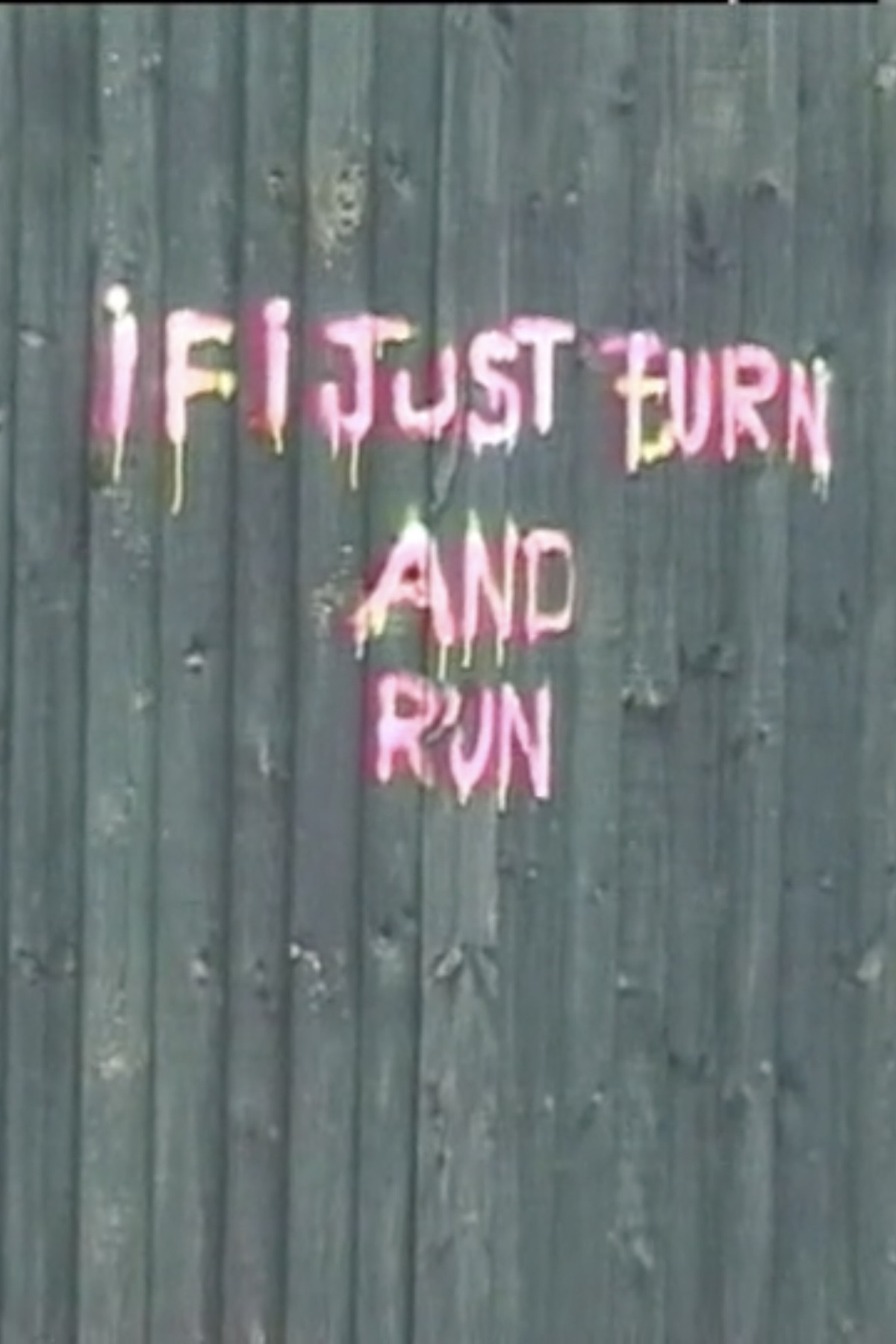 If I Just Turn and Run Poster