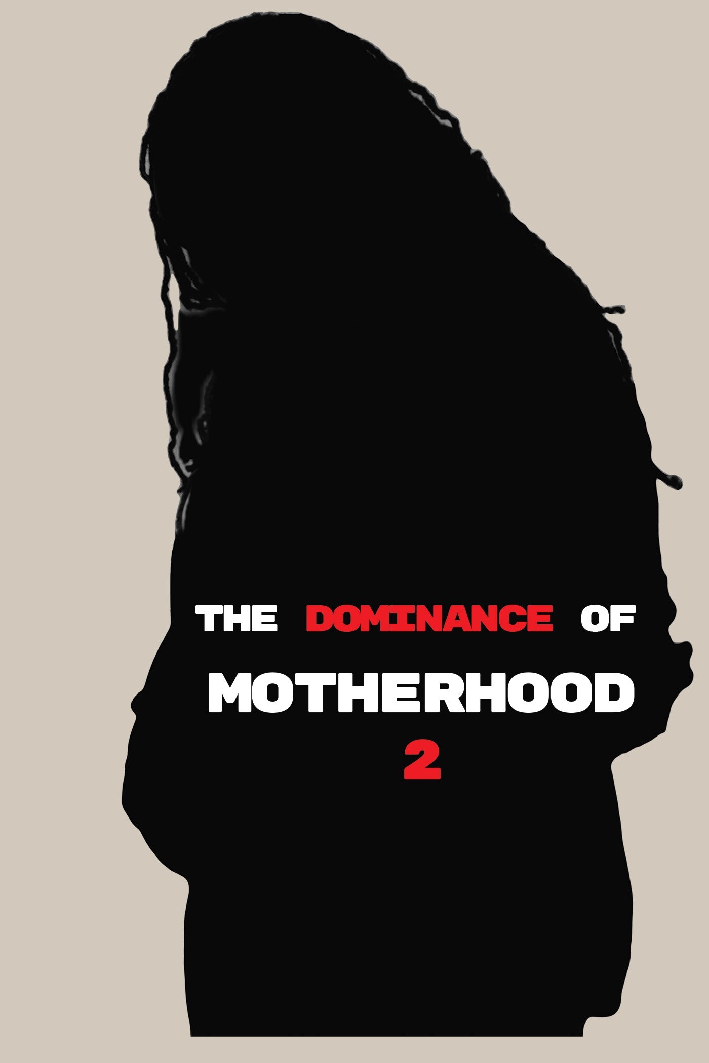 The Dominance of Motherhood 2