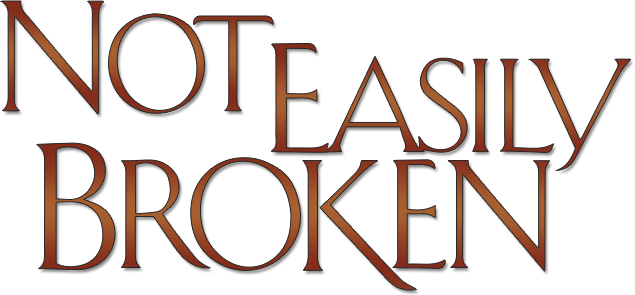 Not Easily Broken