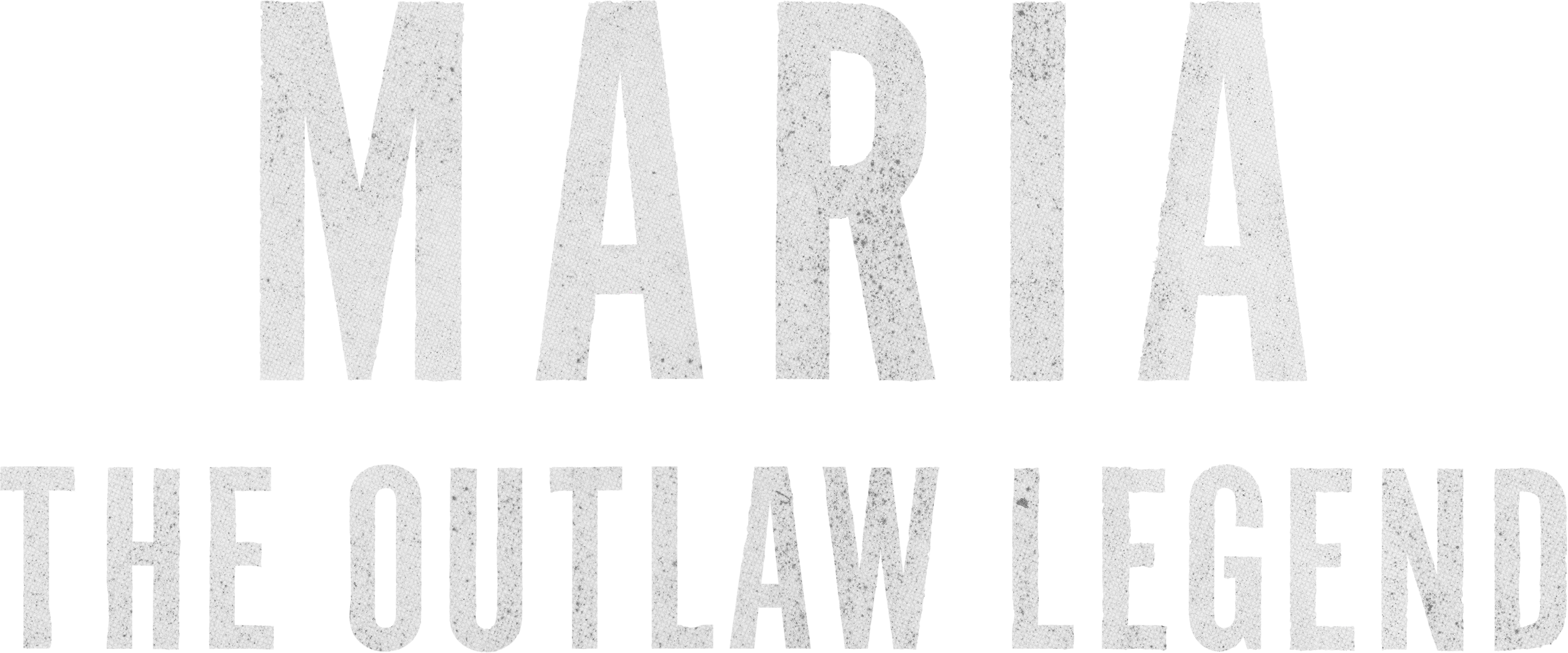 Maria: The Outlaw Legend