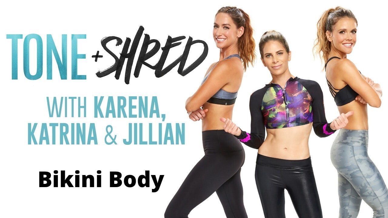 Tone & Shred: Bikini Body with Karena, Katrina and Jillian (2017)