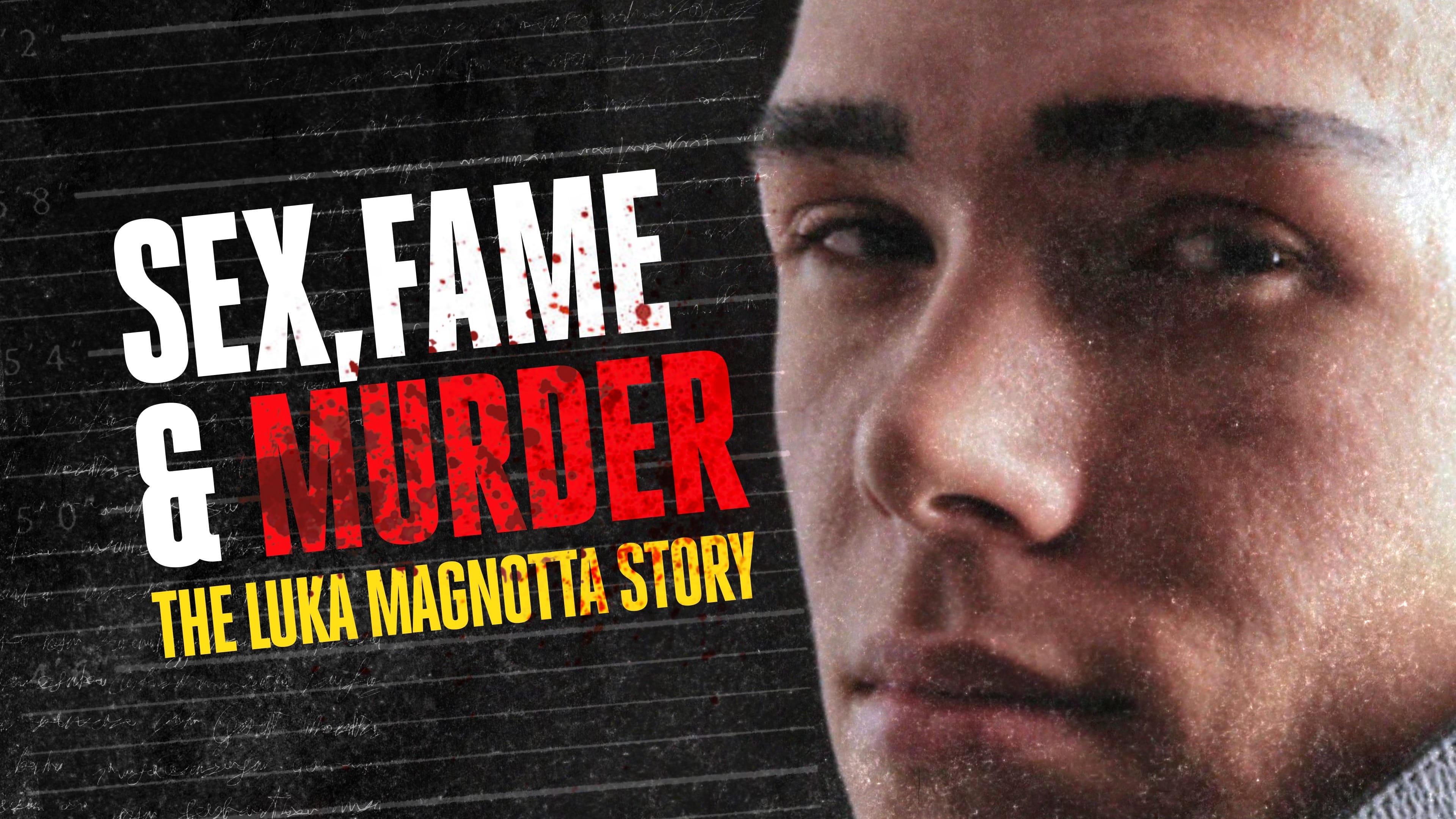 Sex, Fame and Murder: The Luka Magnotta Story (2014)