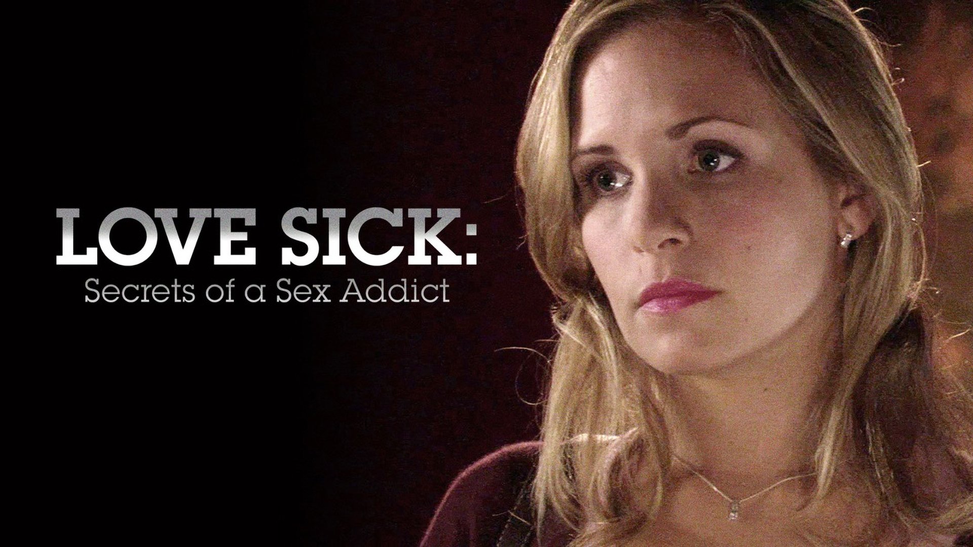 Love Sick: Secrets of a Sex Addict (2008)