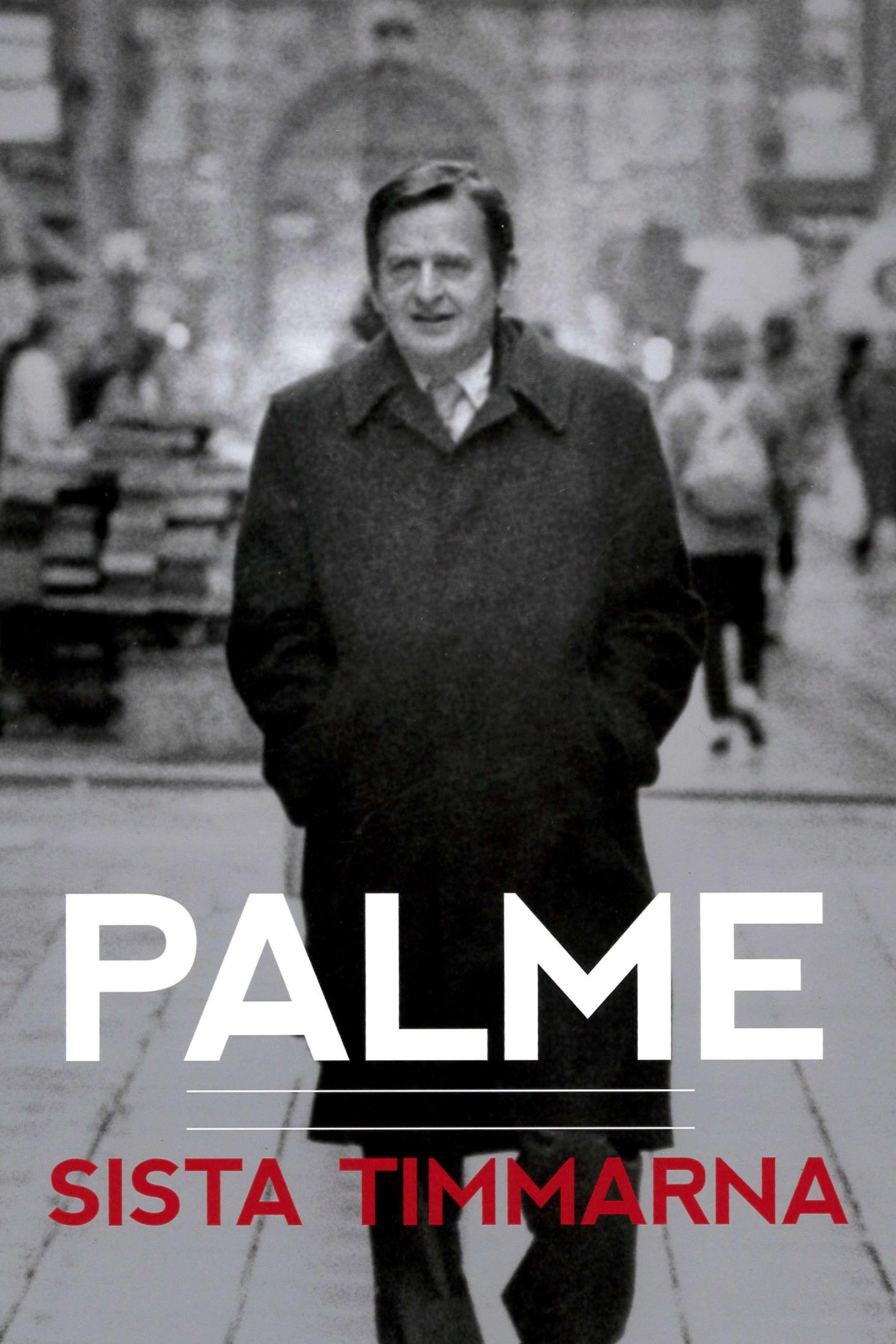 Palme - sista timmarna Palme - sista timmarna