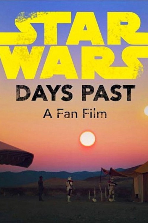 Days Past: A Star Wars Fan Film