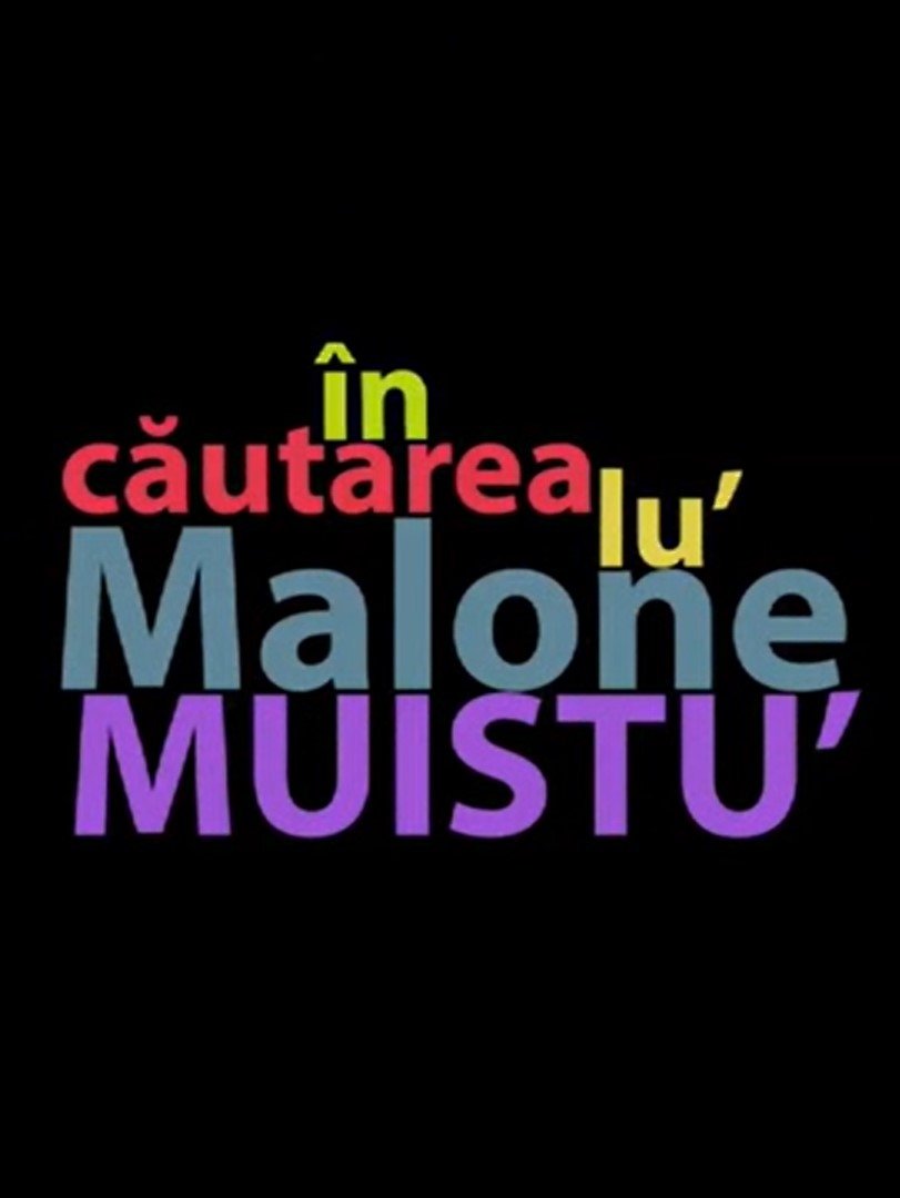 În căutarea lu' Malone Muistu' În căutarea lu' Malone Muistu'