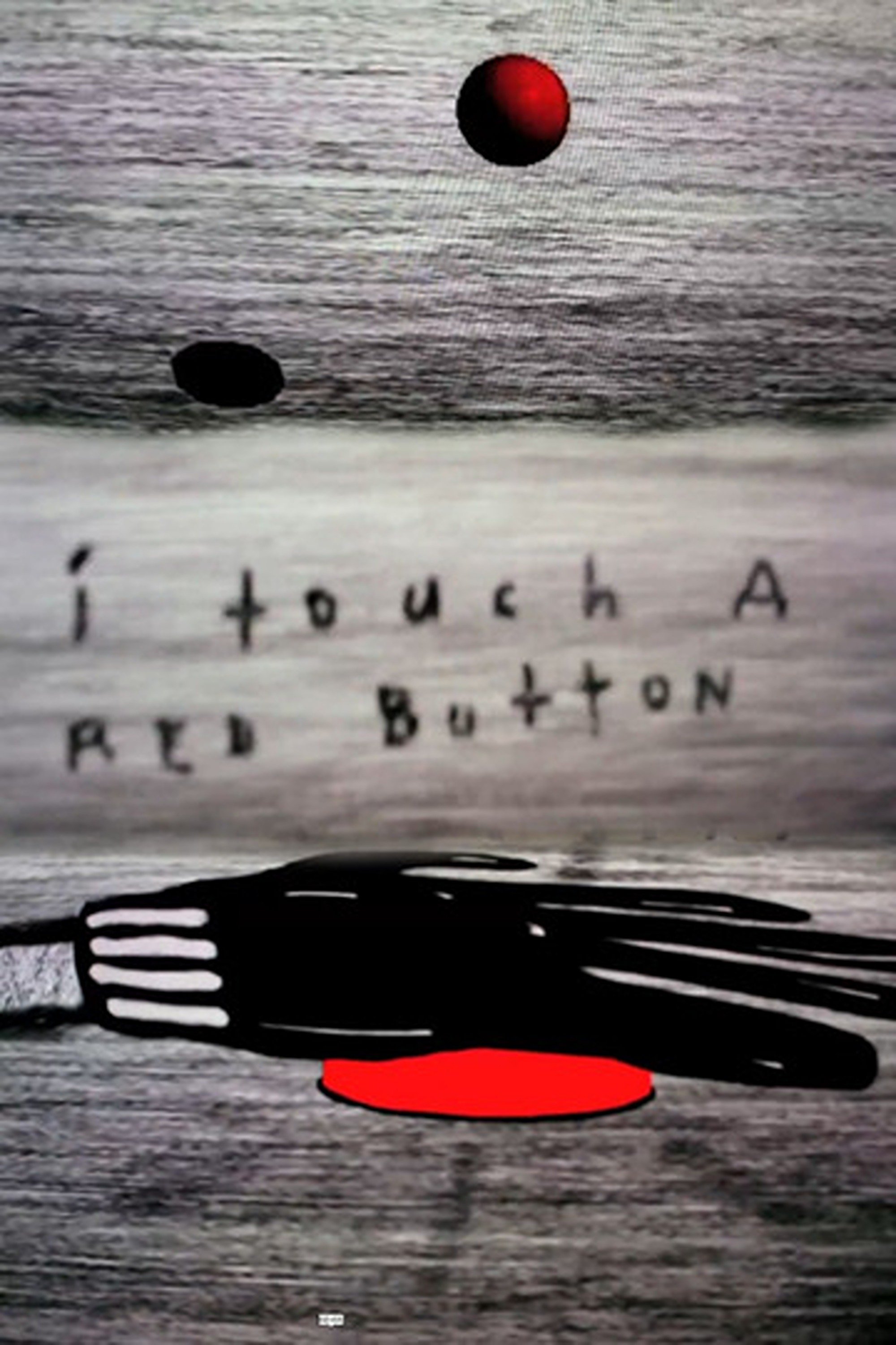 Movie image of : I Touch A Red Button Man