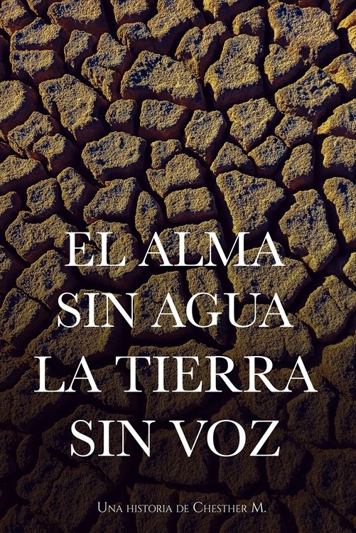 El Alma sin Agua, la Tierra sin Voz
