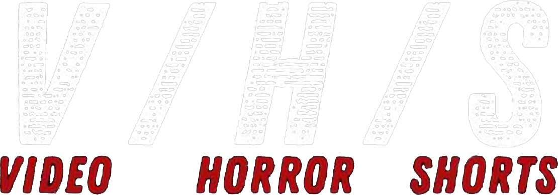 V/H/S: Video Horror Shorts