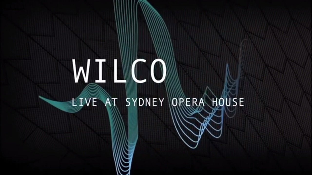 Wilco - Live at the Sydney Opera House (2013)