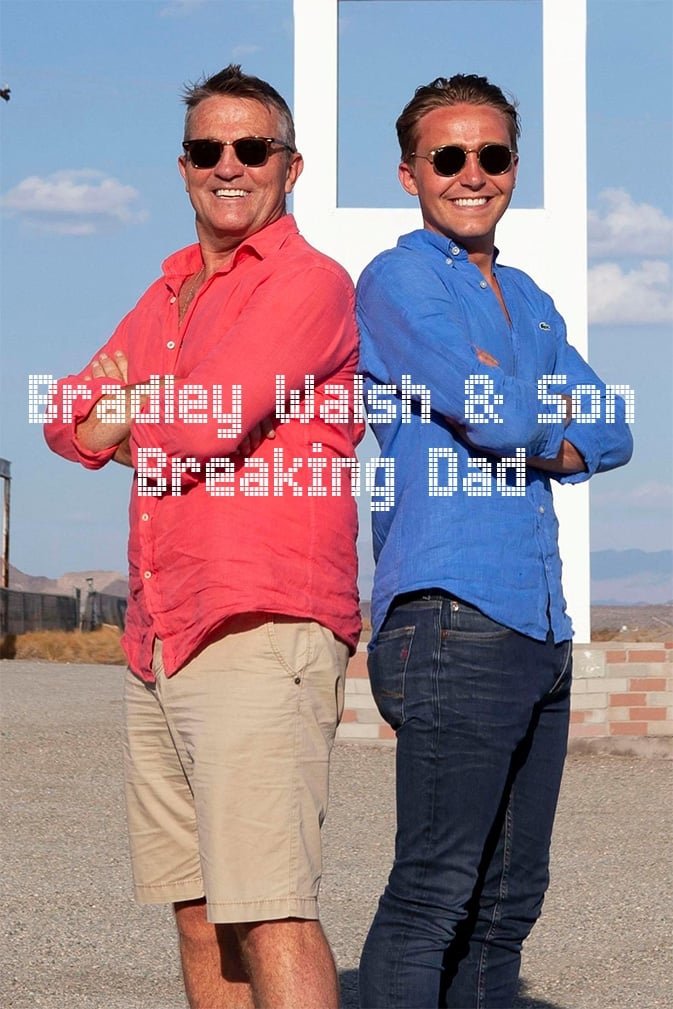 Bradley Walsh & Son: Breaking Dad Poster