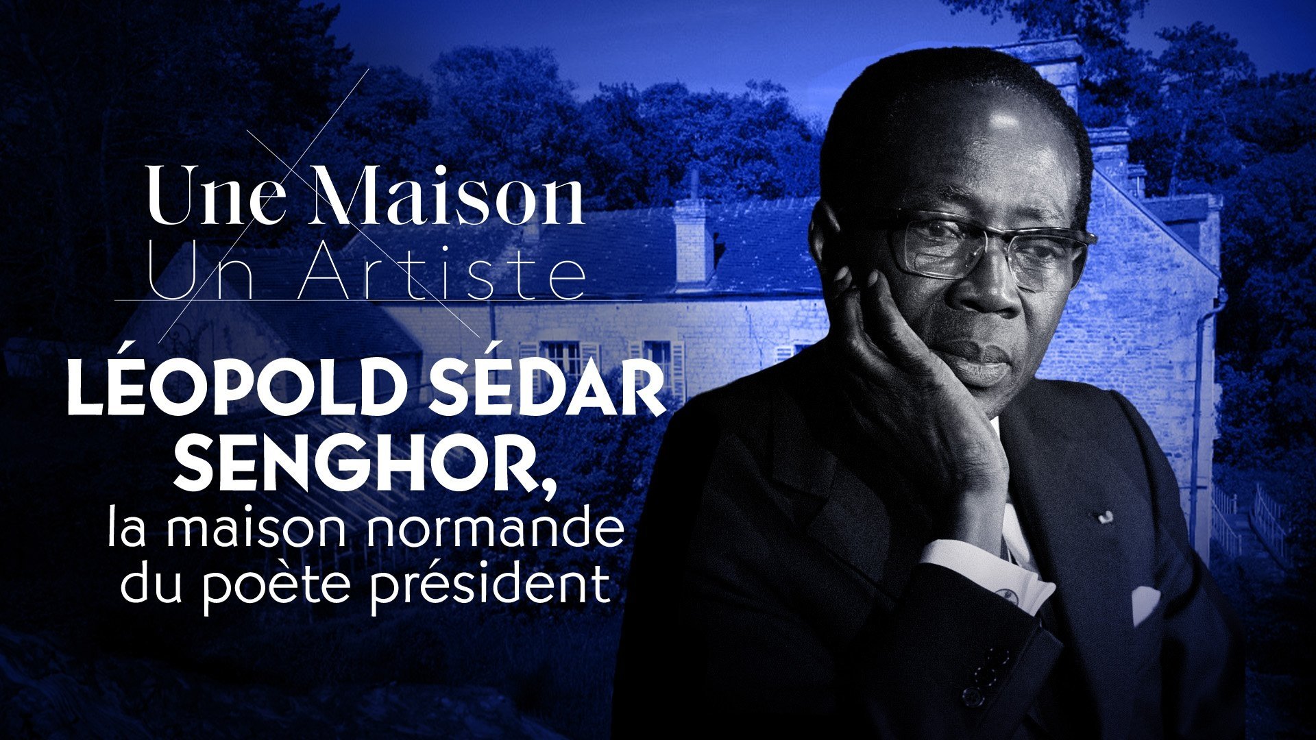 Une Maison, Un Artiste - Léopold Sédar Senghor, la maison normande du poète président
