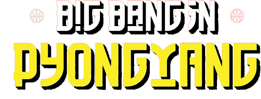 Dennis Rodman's Big Bang in PyongYang Logo