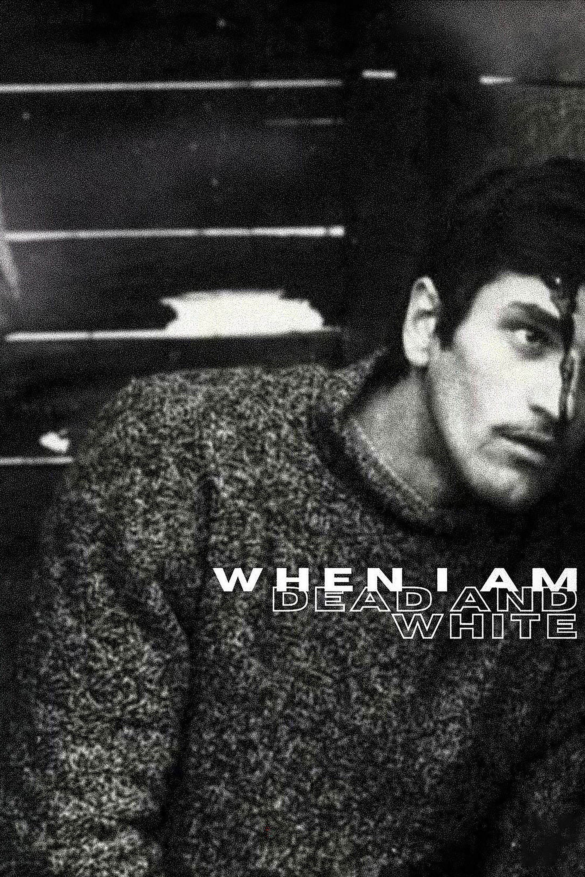 When I Am Dead and White
